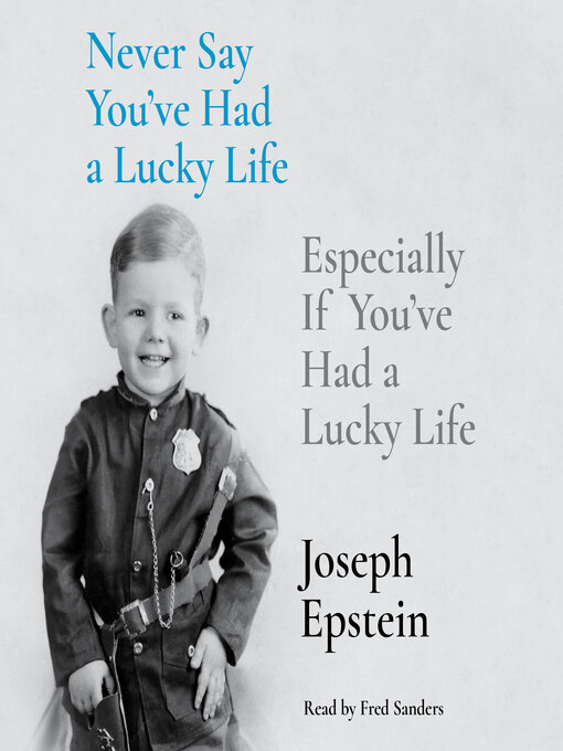 Title details for Never Say You've Had a Lucky Life by Joseph Epstein - Available